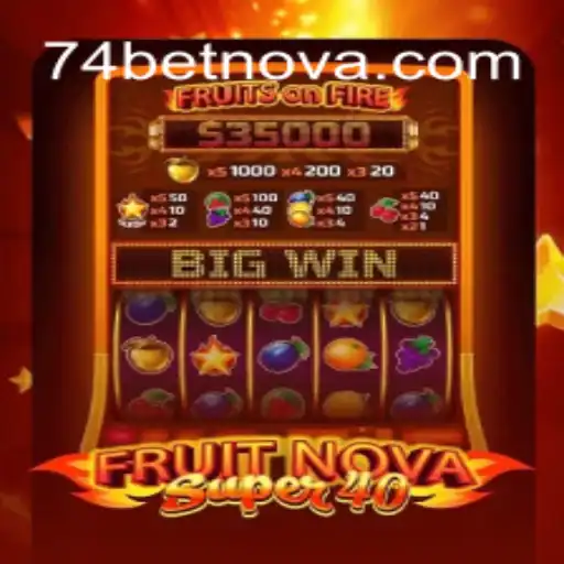 Dive into the Excitement: FruitNovaSuper40 and the Rise of 74bet